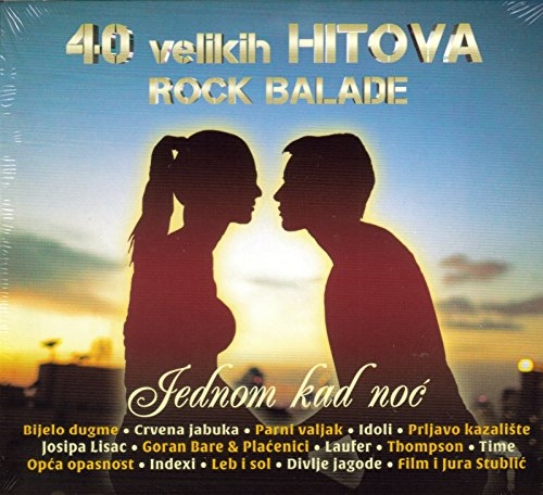 40 VELIKIH HITOVA - ROCK BALADE - JEDNOM KAD NOĆ