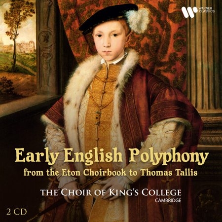 EARLY ENGLISH POLYPHONY - FROM THE ETON CHOIRBOOK TO THOMAS TALLIS