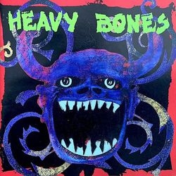 HEAVY BONES