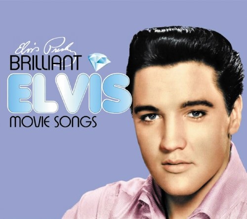 BRILLIANT ELVIS : MOVIE SONGS