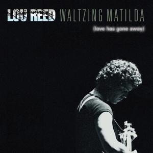 WALTZING MATILDA (LOVE HAS GONE AWAY)