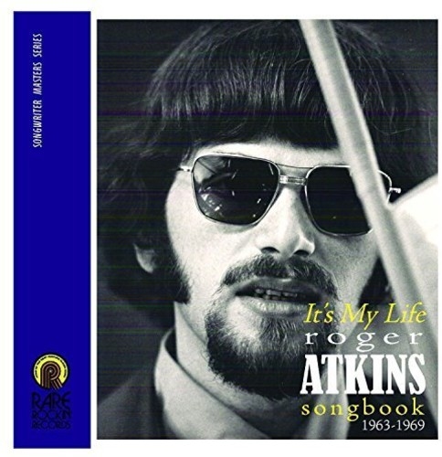 ITÈS MY LIFE (ROGER ATKINS SONGBOOK 1963-1969)
