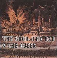 The Good, the Bad & the Queen