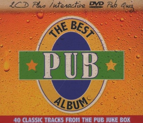 The Best Pub Album: 40 Classic Tracks From the Pub Jukebox