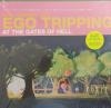 EGO TRIPPING AT THE GATES OF HELL (GLOW IN THE DARK GREEN VINYL) (LIMITED)