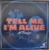 TELL ME I'M ALIVE