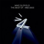 BEST OF MIKE OLDFIELD 1992- 2003