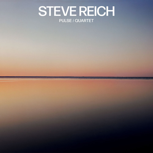 STEVE REICH: PULSE/QUARTET