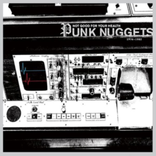 NOT GOOD FOR YOUR HEALTH: PUNK NUGGETS 1972-1984